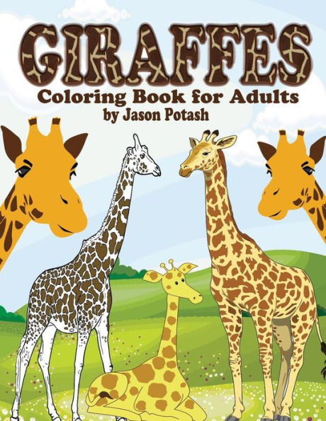 Giraffes Coloring Book For Adults (The Stress Relieving Adult Coloring Pages)