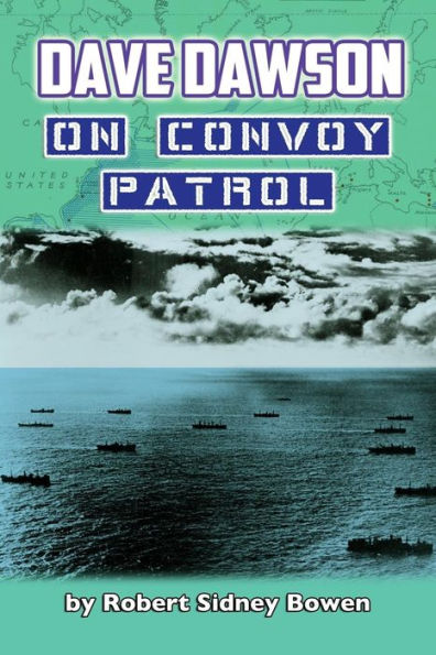 Dave Dawson On Convoy Patrol - 9781523604258