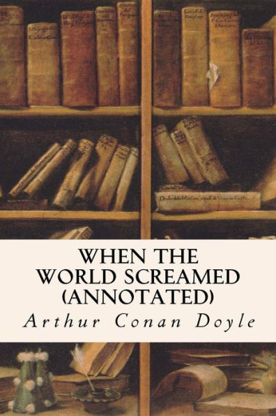 When The World Screamed (Annotated)