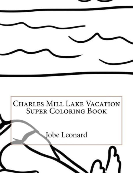 Charles Mill Lake Vacation Super Coloring Book