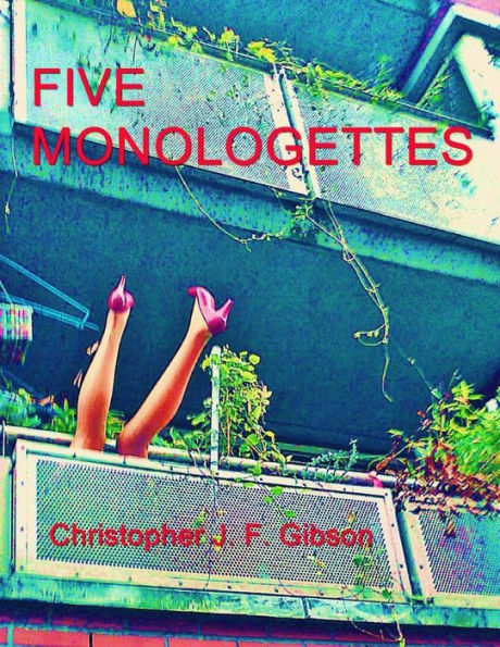 Five Monologettes: Five Monologues