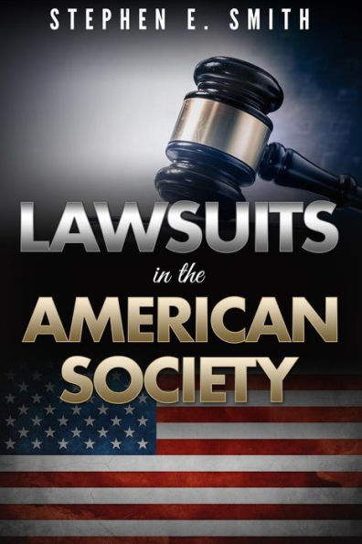 Stephen E. Smith's Lawsuits In The American Society