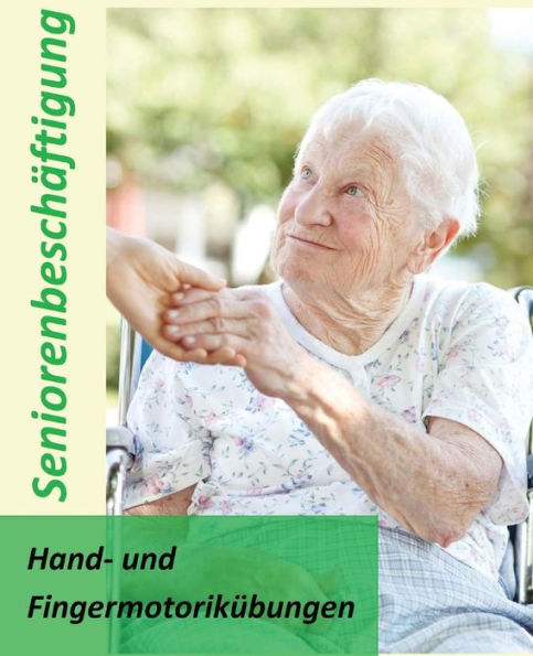 Hand- Und FingermotorikUbungen: Seniorenbeschaftigung (German Edition)