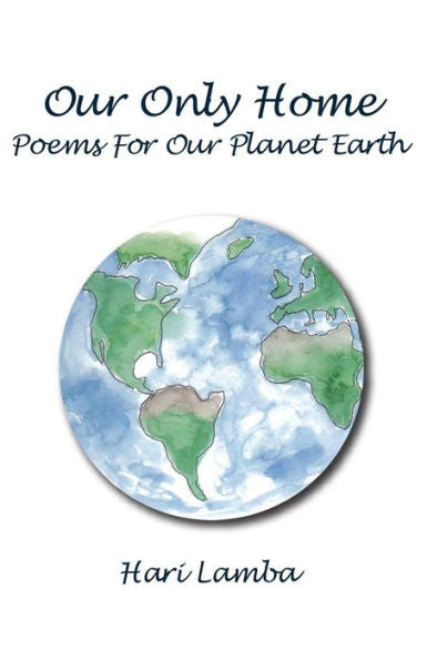 Our Only Home: Poems For Our Planet Earth