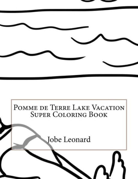 Pomme De Terre Lake Vacation Super Coloring Book