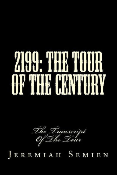 2199: The Tour Of The Century: The Transcript Of The Tour