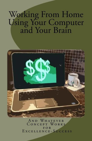 Working From Home Using Your Computer And Your Brain