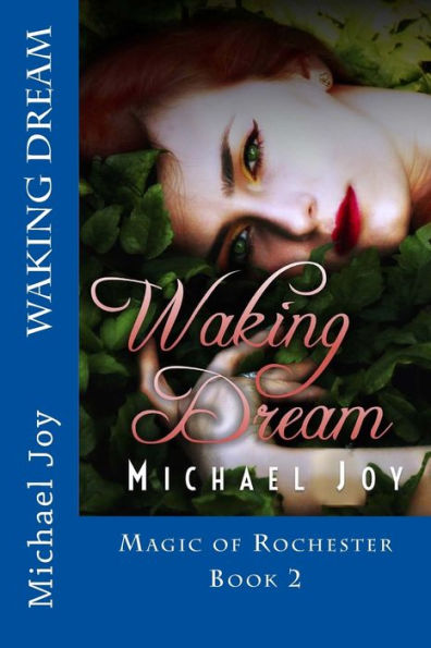 Waking Dream: Magic Of Rochester