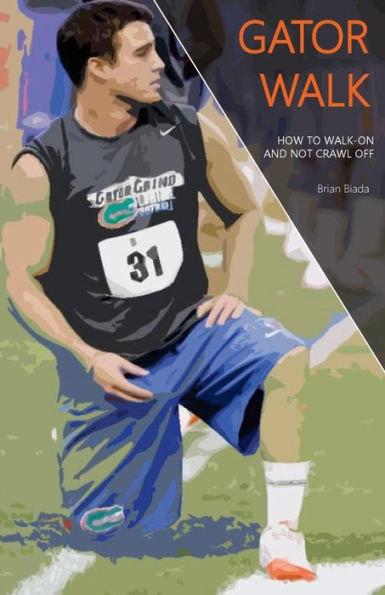 Gator Walk: How To Walk-On And Not Crawl Off