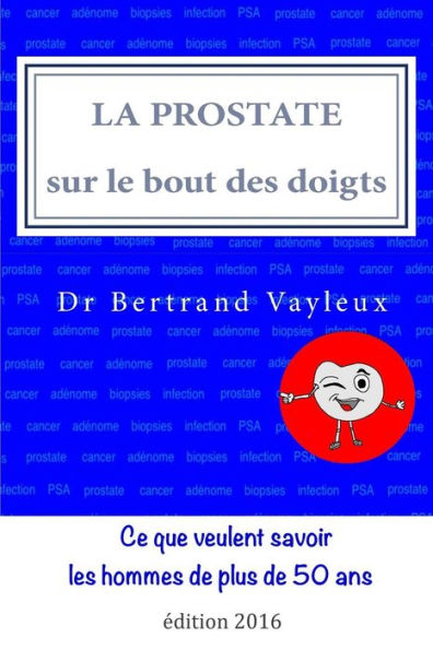 La Prostate Sur Le Bout Des Doigts: Un Guide IllustrE, En 10 Thèmes (French Edition)