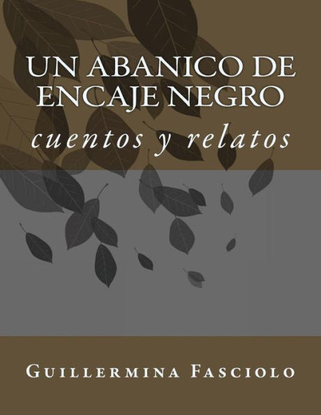 Un Abanico De Encaje Negro: Cuentos Y Relatos (Spanish Edition)