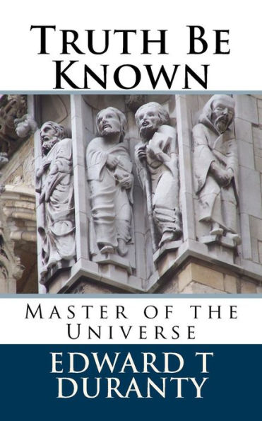 Truth Be Known: Master Of The Universe