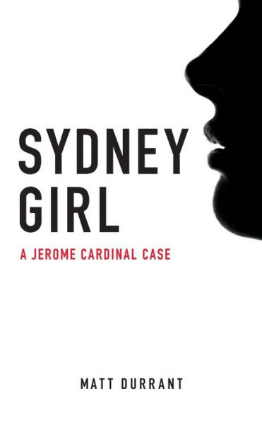 Sydney Girl: A Jerome Cardinal Case (The Jerome Cardinal Private Investigator Series)