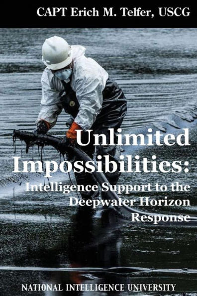 Unlimited Impossibilities: Intelligence Support To The Deepwater Horizon Response