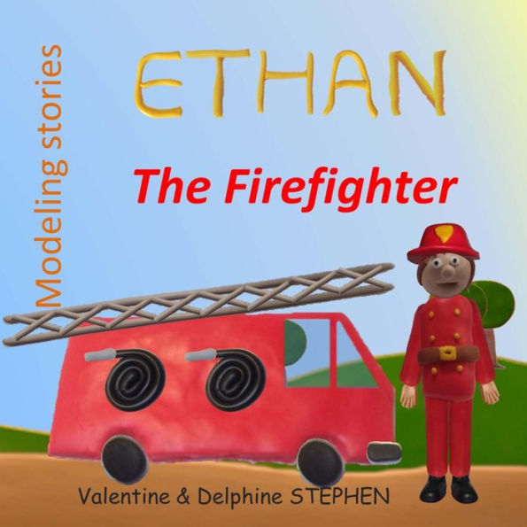 Ethan The Firefighter (Modeling Stories)