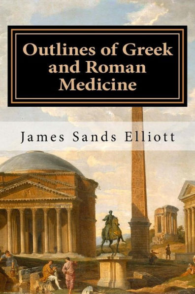 Outlines Of Greek And Roman Medicine - 9781523724987