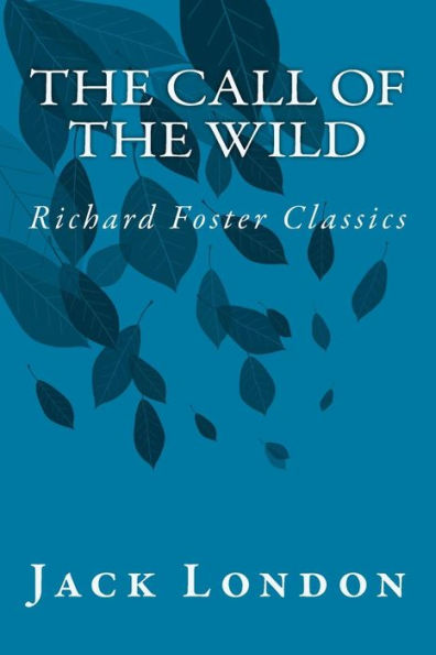 The Call Of The Wild (Richard Foster Classics)