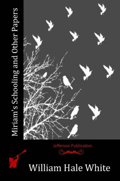 Miriam's Schooling And Other Papers - 9781523734672
