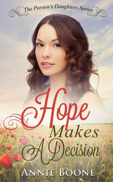 Hope Makes A Decision: A Clean And Wholesome Western Romance (The Parson's Daughters)