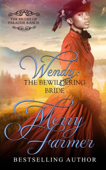 Wendy: The Bewildering Bride (The Brides Of Paradise Ranch - Sweet Version)