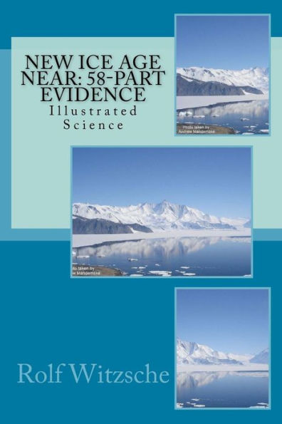New Ice Age Near: 58-Part Evidence: Illustrated Science