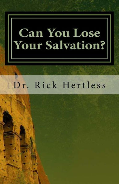 Can You Lose Your Salvation?: Five Warning Passages Of Hebrews
