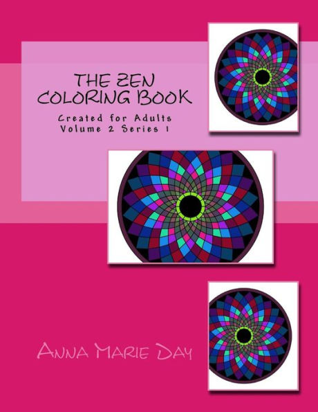 The Zen Coloring Book: Created For Adults Volume 2 Series 1 (The Zen Colorig Book Created For Adults Volume 2 Series 1)