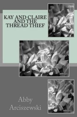 Kay And Claire And The Thread Thief