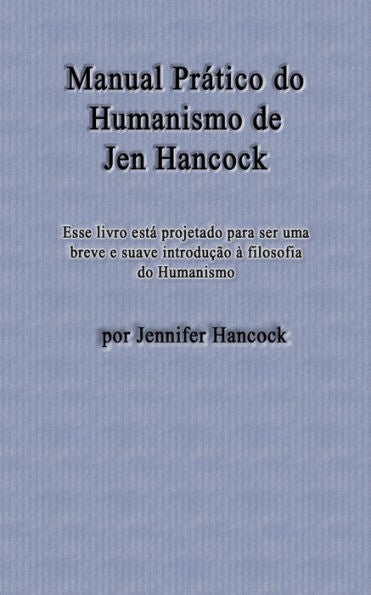 Manual Pr?tico Do Humanismo De Jen Hancock (Portuguese Edition)