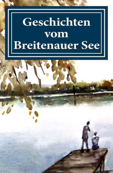 Geschichten Vom Breitenauer See (German Edition)