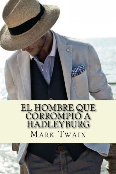 El Hombre Que Corrompi? A Hadleyburg (Spanish Edition)