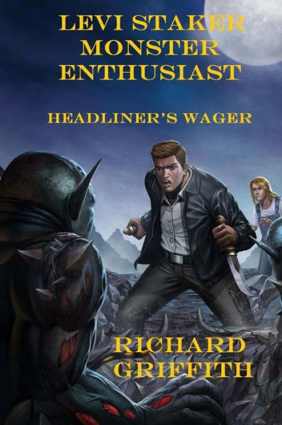 Staker, Monster Enthusiast: Headliner's Wager (A Monster Enthusiast Adventure)