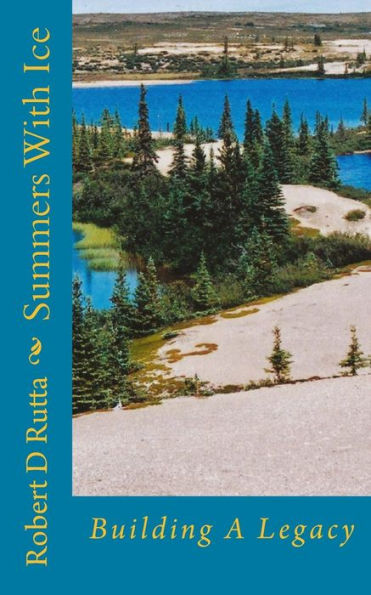 Summers With Ice: Building A Legacy
