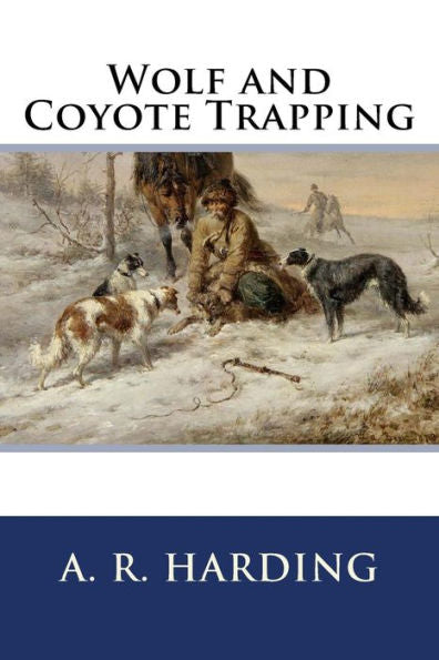 Wolf And Coyote Trapping - 9781523853786