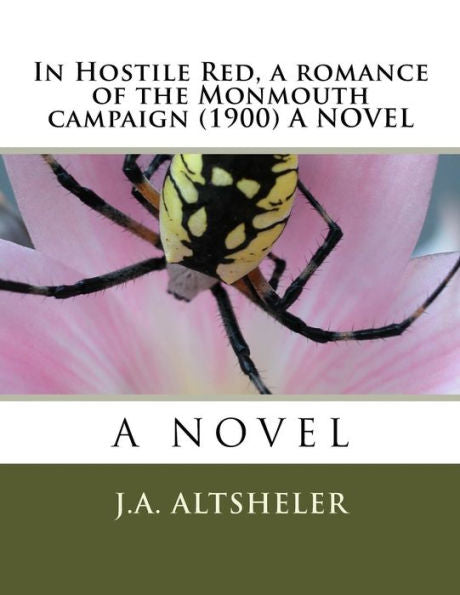 In Hostile Red, A Romance Of The Monmouth Campaign (1900) A Novel