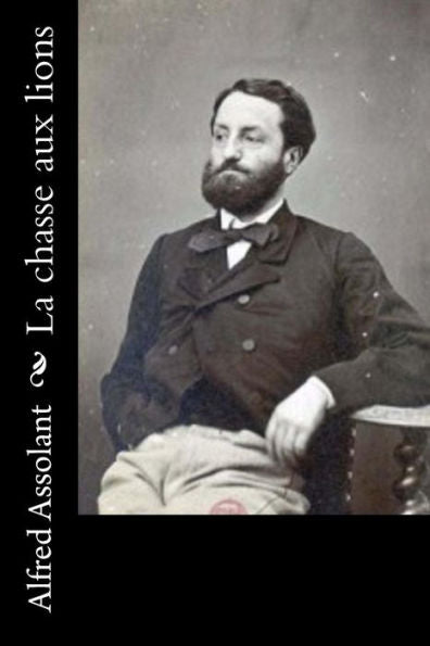 La Chasse Aux Lions (French Edition) - 9781523910397