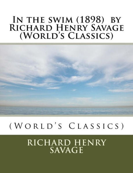 In The Swim (1898) By Richard Henry Savage (World's Classics)