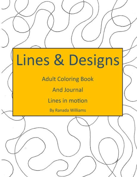 Lines And Designs: Lines In Motion (Adult Coloring Book)