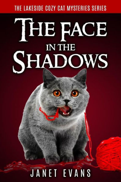 The Face In The Shadows: ( The Lakeside Cozy Cat Mysteries Series - Book Two )