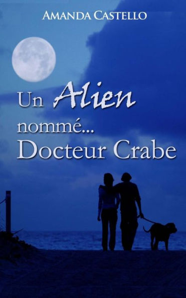 Un Alien Nomm? Docteur Crabe (French Edition)