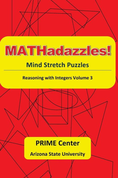 Mathadazzles Mindstretch Puzzles: Reasoning With Integers Volume 3