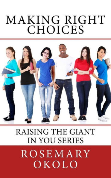 Making Right Choices: Raising The Giant In You Series