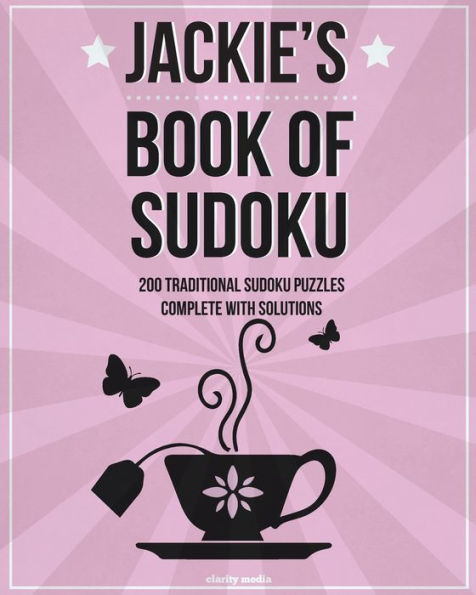 Jackie's Book Of Sudoku: 200 Traditional Sudoku Puzzles In Easy, Medium & Hard