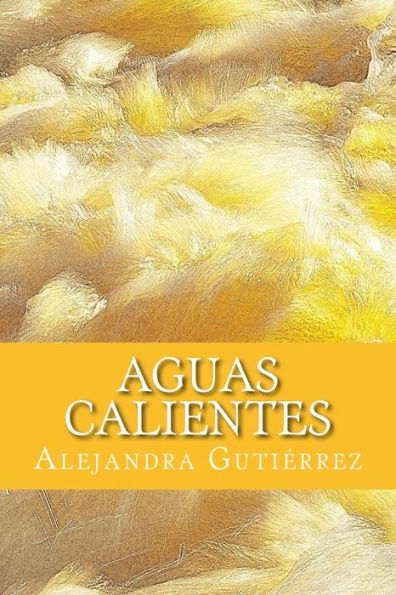 Aguas Calientes (Spanish Edition)