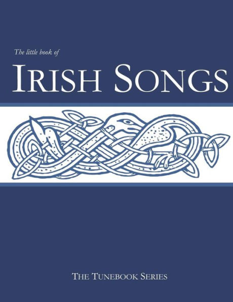 The Little Book Of Irish Songs (The Tunebook Series)