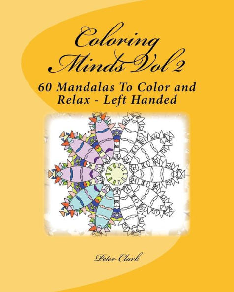 Coloring Minds Vol 2: 60 Mandalas To Color And Relax (Coloring Minds Left Hand)