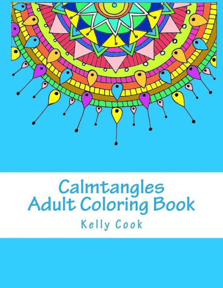 Calmtangles - Adult Coloring Book: Over 50 Relaxing Zentangles To Color