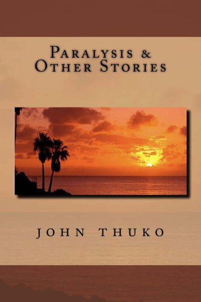 Paralysis & Other Stories