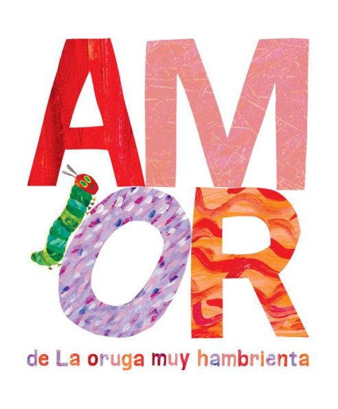Amor De La Oruga Muy Hambrienta (The World Of Eric Carle) (Spanish Edition)