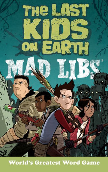 The Last Kids On Earth Mad Libs: World's Greatest Word Game